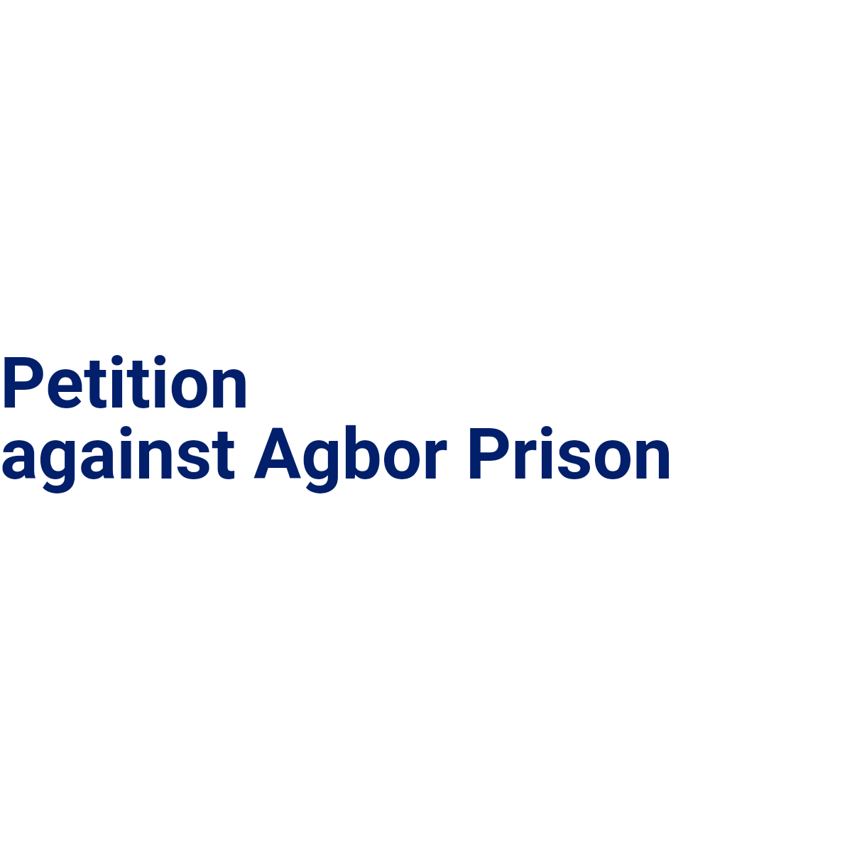Petition against Agbor Prison